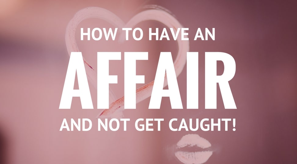 how-to-have-affair-without-getting-caught